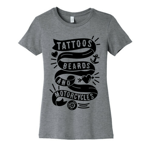 Tattoos, Beards and Motorcycles Womens T-Shirt