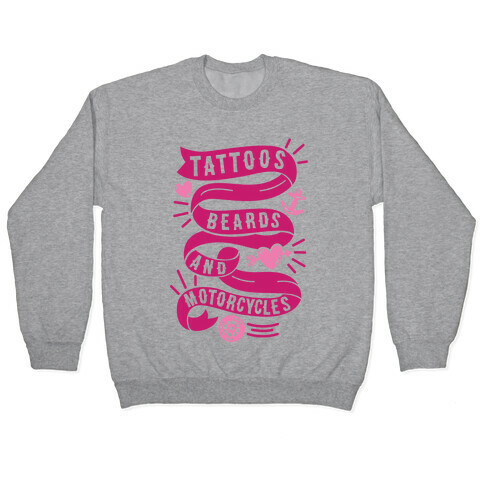 Tattoos, Beards and Motorcycles Pullover