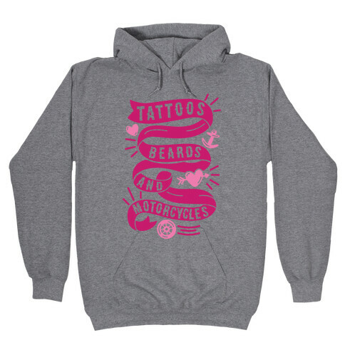 Tattoos, Beards and Motorcycles Hooded Sweatshirt