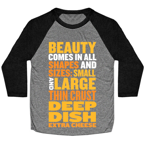 Beauty Comes in All Shapes and Sizes Baseball Tee