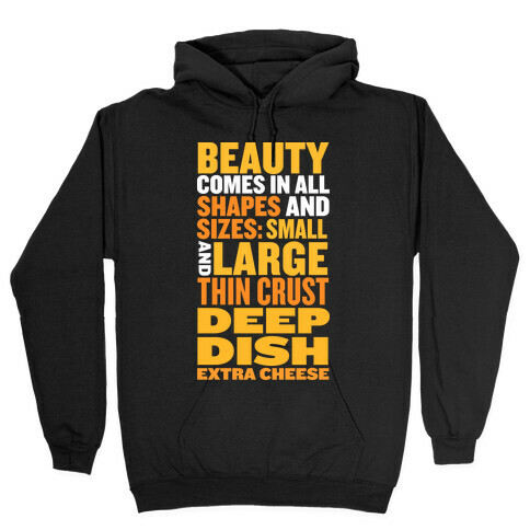 Beauty Comes in All Shapes and Sizes Hooded Sweatshirt