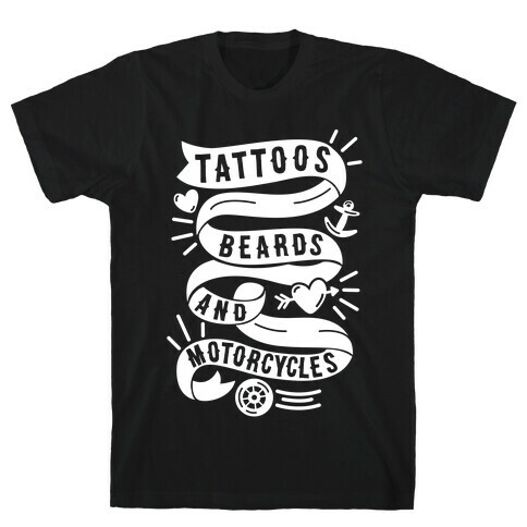 Tattoos, Beards and Motorcycles T-Shirt
