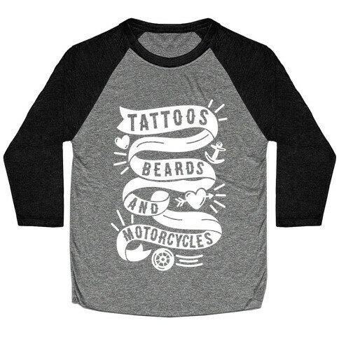 Tattoos, Beards and Motorcycles Baseball Tee