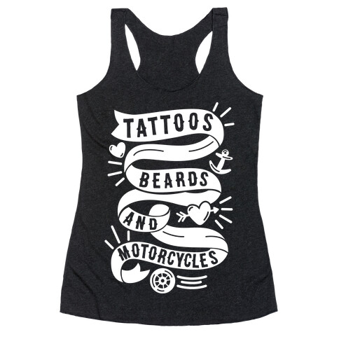 Tattoos, Beards and Motorcycles Racerback Tank Top