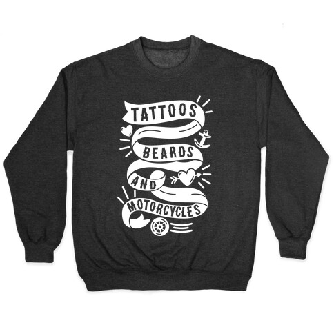 Tattoos, Beards and Motorcycles Pullover