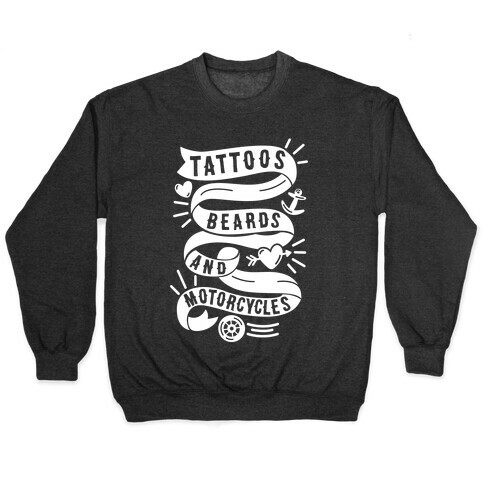 Tattoos, Beards and Motorcycles Pullover