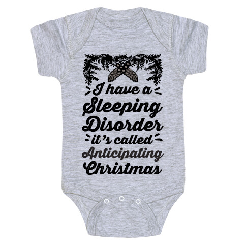 I Have A Sleeping Disorder It's Called Anticipating Christmas Baby One-Piece