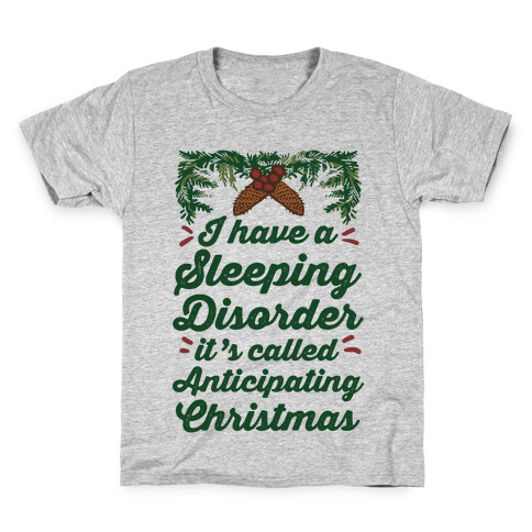 I Have A Sleeping Disorder It's Called Anticipating Christmas Kids T-Shirt