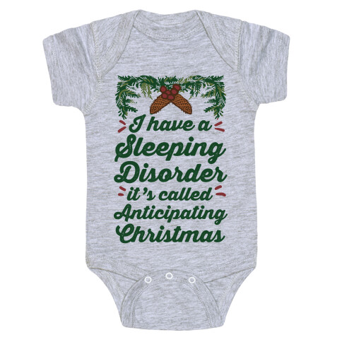 I Have A Sleeping Disorder It's Called Anticipating Christmas Baby One-Piece