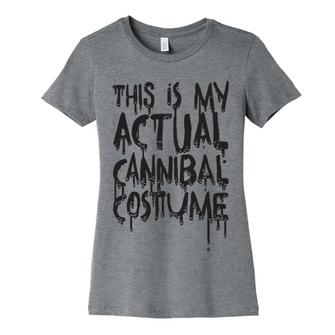 This Is My Actual Cannibal Costume Womens T-Shirt