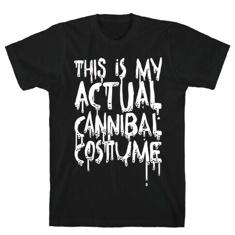 This Is My Actual Cannibal Costume T-Shirt