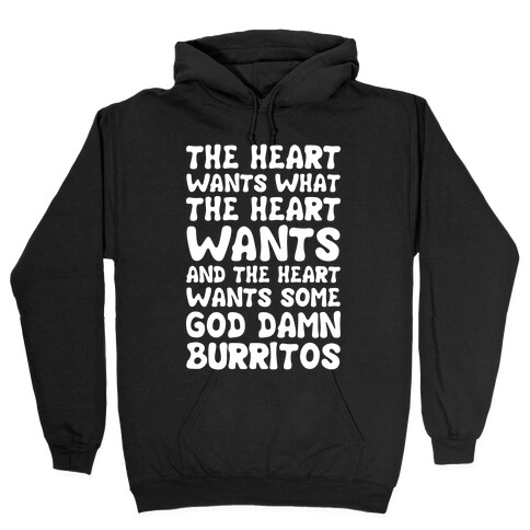 The Heart Wants Some God Damn Burritos Hooded Sweatshirt