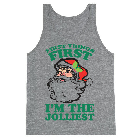 First Things First I'm The Jolliest Tank Top
