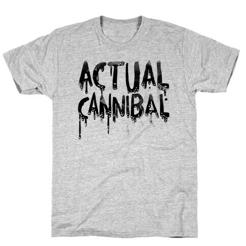 Actual Cannibal T-Shirt