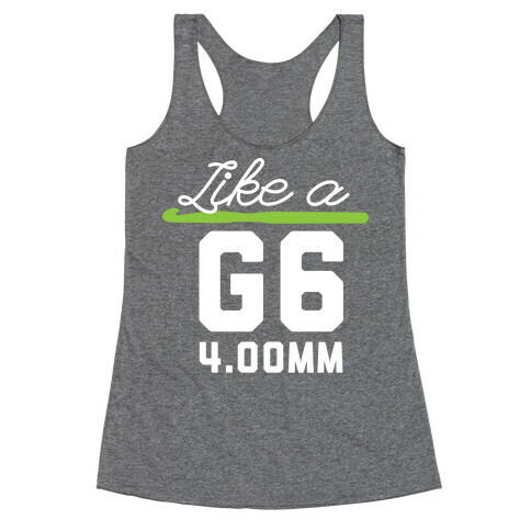 Like a G6 Racerback Tank Top