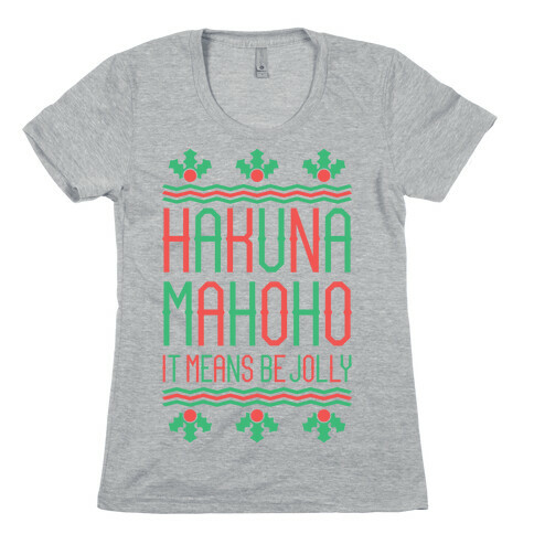 Hakuna Mahoho It Means Be Jolly Womens T-Shirt