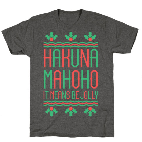 Hakuna Mahoho It Means Be Jolly T-Shirt