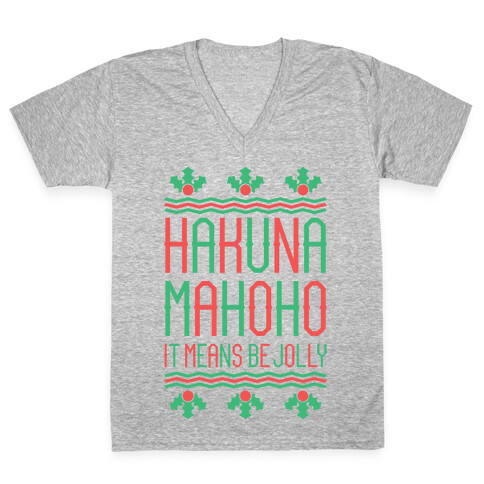 Hakuna Mahoho It Means Be Jolly V-Neck Tee Shirt