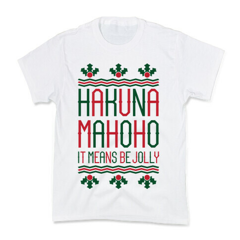Hakuna Mahoho It Means Be Jolly Kids T-Shirt