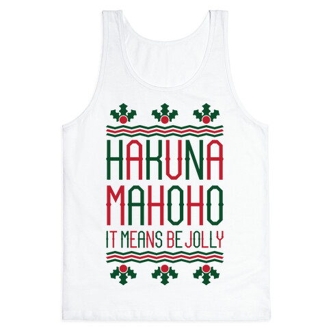 Hakuna Mahoho It Means Be Jolly Tank Top
