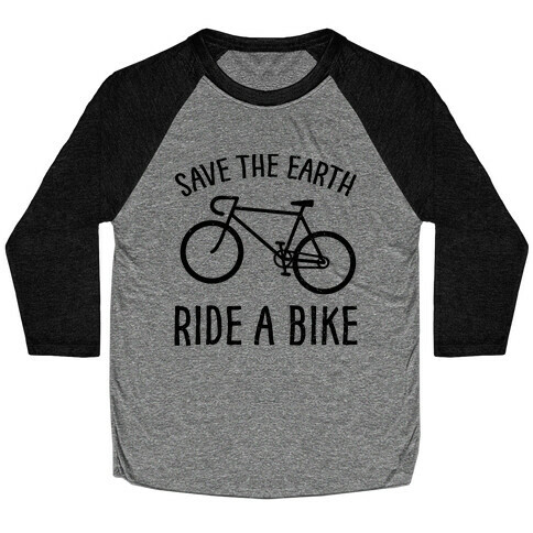 Save The Earth Ride A Bike Baseball Tee