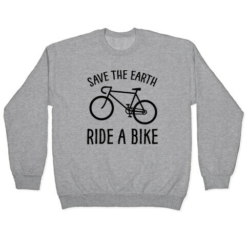 Save The Earth Ride A Bike Pullover
