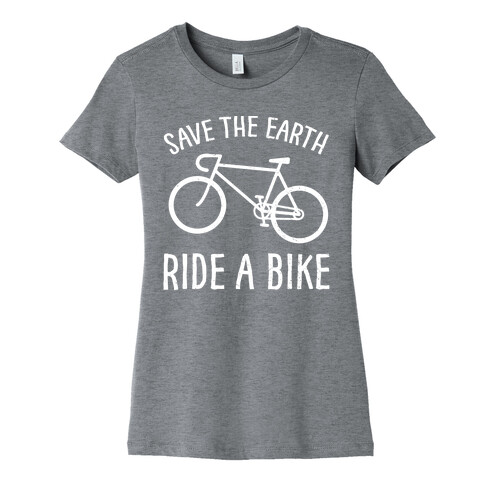 Save The Earth Ride A Bike Womens T-Shirt