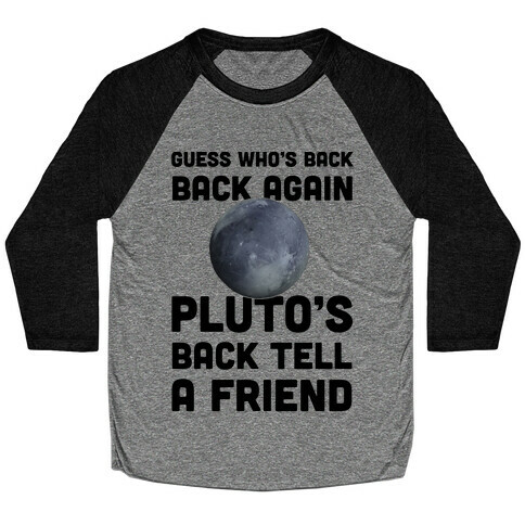 Guess Who's Back Back Again Pluto's Back Tell A Friend Baseball Tee