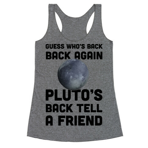 Guess Who's Back Back Again Pluto's Back Tell A Friend Racerback Tank Top