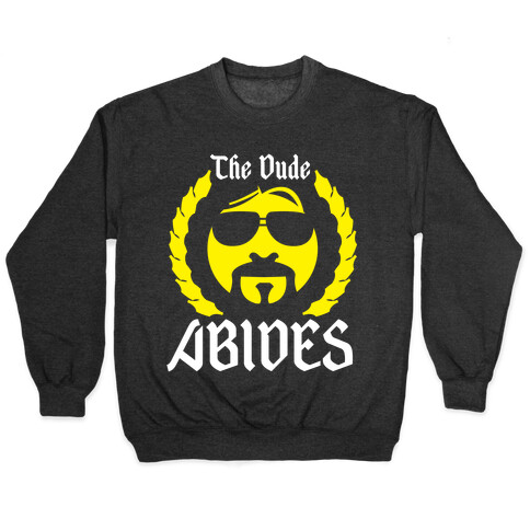 The Dude Abides Pullover