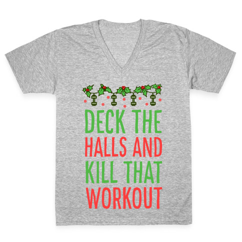 Deck The Halls and Kill That Workout V-Neck Tee Shirt