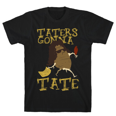 Taters Gonna tank T-Shirt