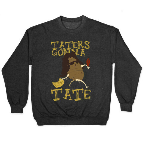 Taters Gonna tank Pullover