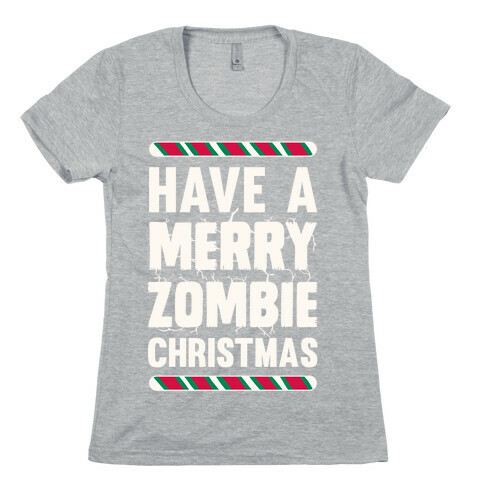 Have A Merry Zombie Christmas Womens T-Shirt