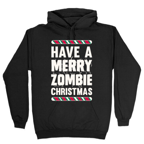 Have A Merry Zombie Christmas Hooded Sweatshirt