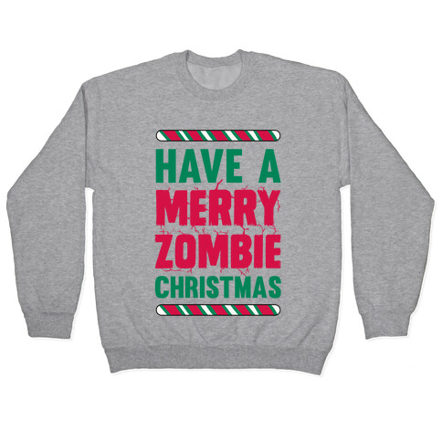 Have A Merry Zombie Christmas Pullover