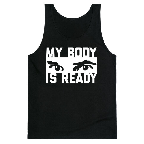 My Body is Ready Tank Top