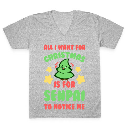 All I Want For Christmas is For Senpai to Notice Me V-Neck Tee Shirt