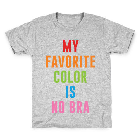 My Favorite Color Is No Bra Kids T-Shirt