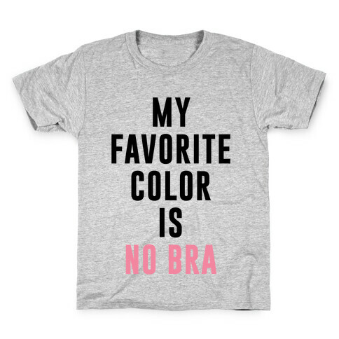 My Favorite Color Is No Bra Kids T-Shirt
