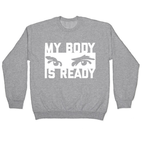 MY BODY IS READY Pullover