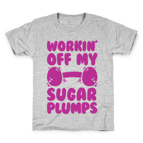 Workin' Off My Sugar Plumps Kids T-Shirt