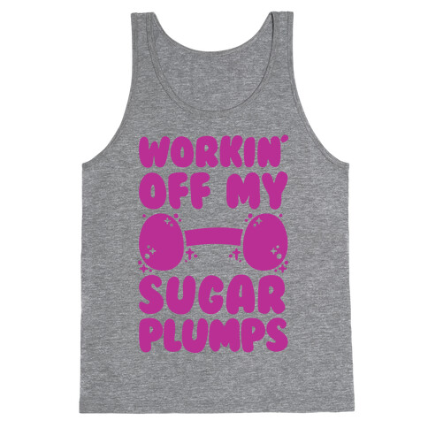 Workin' Off My Sugar Plumps Tank Top