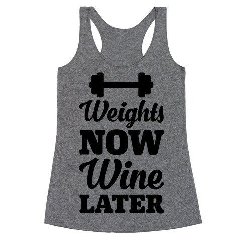 Weights Now Wine Later Racerback Tank Top