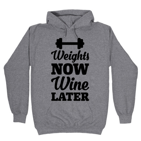 Weights Now Wine Later Hooded Sweatshirt