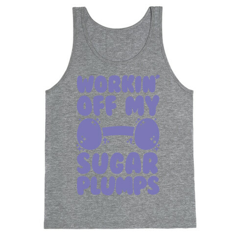 Workin' Off My Sugar Plumps Tank Top