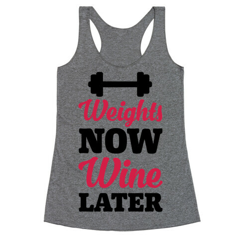 Weights Now Wine Later Racerback Tank Top