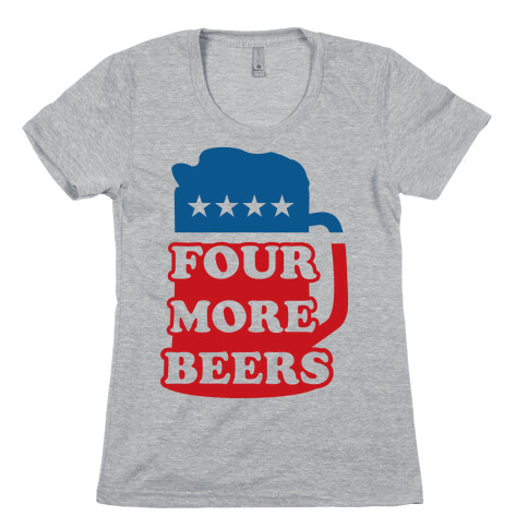 Four More Beerz Womens T-Shirt
