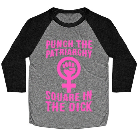 Punch The Patriarchy Square In The Dick Baseball Tee