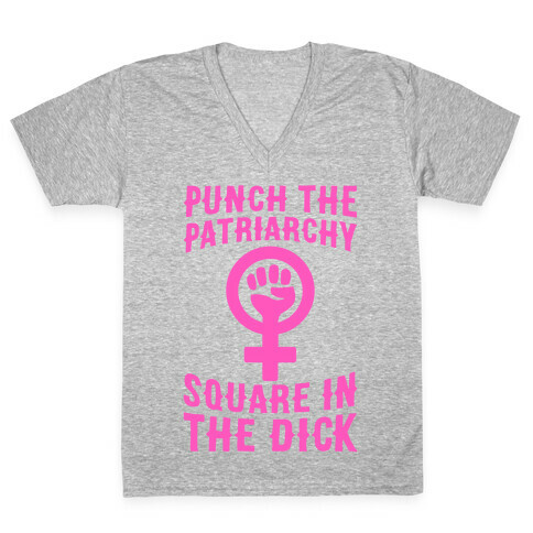 Punch The Patriarchy Square In The Dick V-Neck Tee Shirt